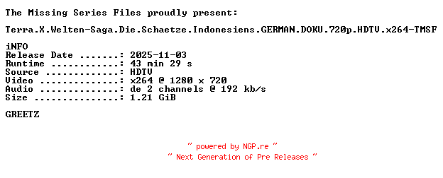 NFO for the release Terra.X.Welten-Saga.Die.Schaetze.Indonesiens.GERMAN.DOKU.720p.HDTV.x264-TMSF by TMSF