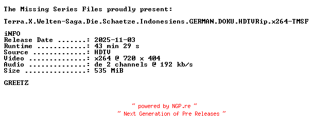 NFO for the release Terra.X.Welten-Saga.Die.Schaetze.Indonesiens.GERMAN.DOKU.HDTVRip.x264-TMSF by TMSF