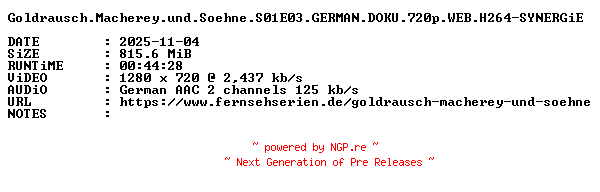 NFO for the release Goldrausch.Macherey.und.Soehne.S01E03.GERMAN.DOKU.720p.WEB.H264-SYNERGiE by SYNERGiE