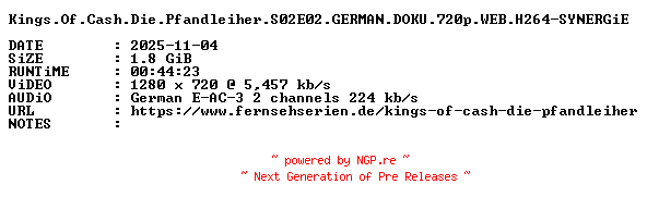 NFO for the release Kings.Of.Cash.Die.Pfandleiher.S02E02.GERMAN.DOKU.720p.WEB.H264-SYNERGiE by SYNERGiE