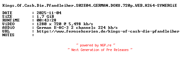 NFO for the release Kings.Of.Cash.Die.Pfandleiher.S02E04.GERMAN.DOKU.720p.WEB.H264-SYNERGiE by SYNERGiE