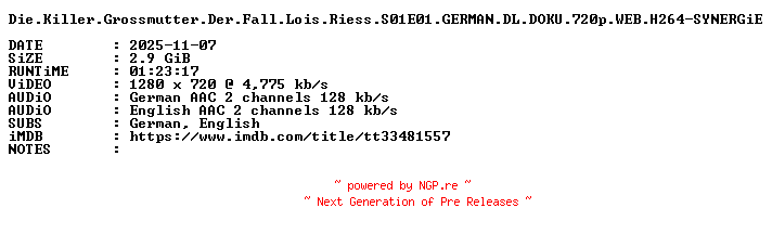 NFO for the release Die.Killer.Grossmutter.Der.Fall.Lois.Riess.S01E01.GERMAN.DL.DOKU.720p.WEB.H264-SYNERGiE by SYNERGiE
