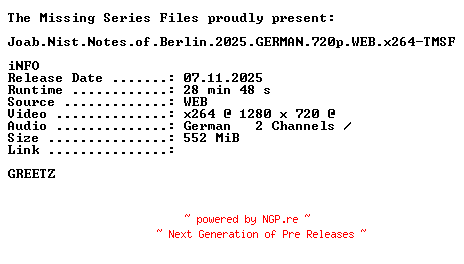 NFO for the release Joab.Nist.Notes.of.Berlin.2025.GERMAN.720p.WEB.x264-TMSF by TMSF