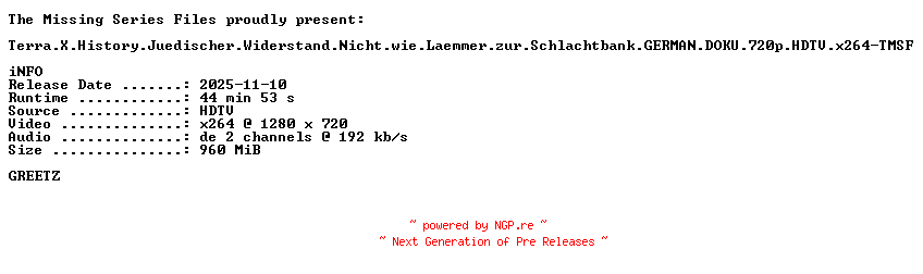 NFO for the release Terra.X.History.Juedischer.Widerstand.Nicht.wie.Laemmer.zur.Schlachtbank.GERMAN.DOKU.720p.HDTV.x264-TMSF by TMSF