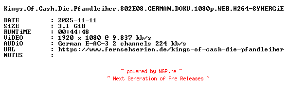 NFO for the release Kings.Of.Cash.Die.Pfandleiher.S02E08.GERMAN.DOKU.1080p.WEB.H264-SYNERGiE by SYNERGiE