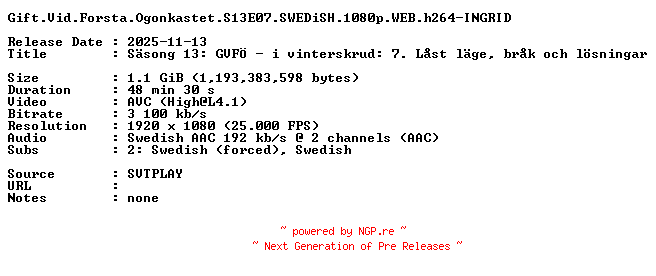 NFO for the release Gift.Vid.Forsta.Ogonkastet.S13E07.SWEDiSH.1080p.WEB.h264-INGRID by INGRID