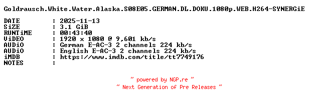 NFO for the release Goldrausch.White.Water.Alaska.S08E05.GERMAN.DL.DOKU.1080p.WEB.H264-SYNERGiE by SYNERGiE