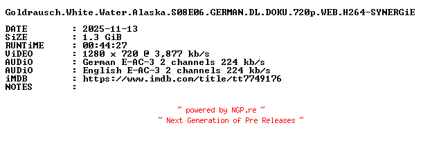 NFO for the release Goldrausch.White.Water.Alaska.S08E06.GERMAN.DL.DOKU.720p.WEB.H264-SYNERGiE by SYNERGiE