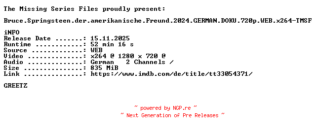 NFO for the release Bruce.Springsteen.der.amerikanische.Freund.2024.GERMAN.DOKU.720p.WEB.x264-TMSF by TMSF