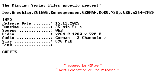 NFO for the release Der.Anschlag.S01E05.Konsequenzen.GERMAN.DOKU.720p.WEB.x264-TMSF by TMSF