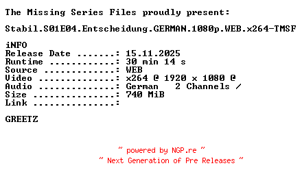 NFO for the release Stabil.S01E04.Entscheidung.GERMAN.1080p.WEB.x264-TMSF by TMSF