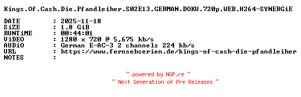 NFO for the release Kings.Of.Cash.Die.Pfandleiher.S02E13.GERMAN.DOKU.720p.WEB.H264-SYNERGiE by SYNERGiE