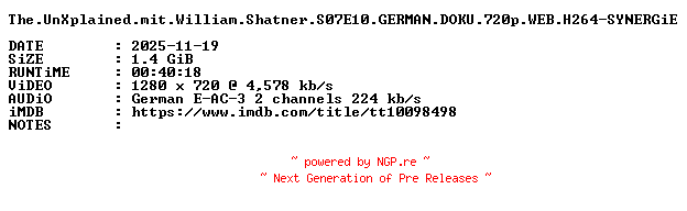 NFO for the release The.UnXplained.mit.William.Shatner.S07E10.GERMAN.DOKU.720p.WEB.H264-SYNERGiE by SYNERGiE