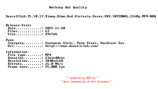 NFO for the release DorcelClub.25.10.13.Kimmy.Kimm.And.Victoria.Voxxx.XXX.INTERNAL.2160p.MP4-NBQ by NBQ