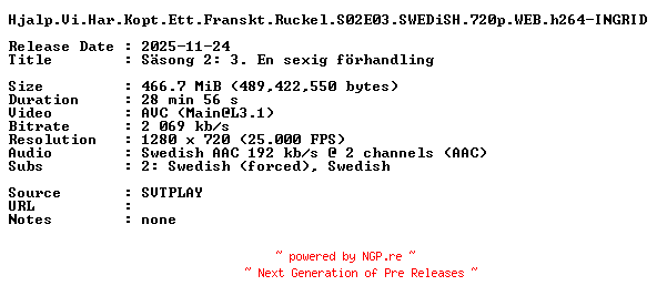 NFO for the release Hjalp.Vi.Har.Kopt.Ett.Franskt.Ruckel.S02E03.SWEDiSH.720p.WEB.h264-INGRID by INGRID
