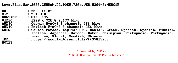 NFO for the release Love.Plus.War.2025.GERMAN.DL.DOKU.720p.WEB.H264-SYNERGiE by SYNERGiE