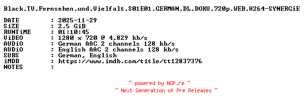 NFO for the release Black.TV.Fernsehen.und.Vielfalt.S01E01.GERMAN.DL.DOKU.720p.WEB.H264-SYNERGiE by SYNERGiE