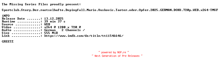 NFO for the release Sportclub.Story.Der.raetselhafte.Dopingfall.Mario.Vuskovic.Taeter.oder.Opfer.2025.GERMAN.DOKU.720p.WEB.x264-TMSF by TMSF