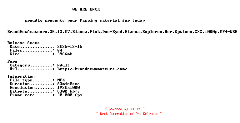 NFO for the release BrandNewAmateurs.25.12.07.Bianca.Pink.Doe-Eyed.Bianca.Explores.Her.Options.XXX.1080p.MP4-WRB by WRB