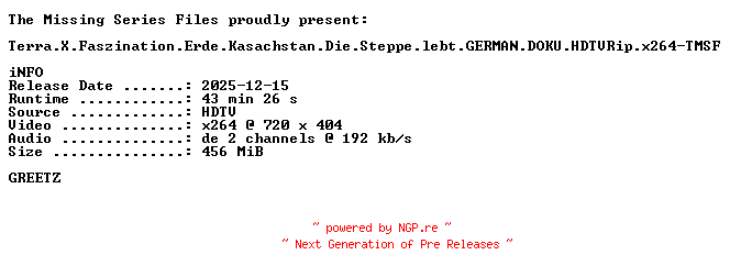 NFO for the release Terra.X.Faszination.Erde.Kasachstan.Die.Steppe.lebt.GERMAN.DOKU.HDTVRip.x264-TMSF by TMSF