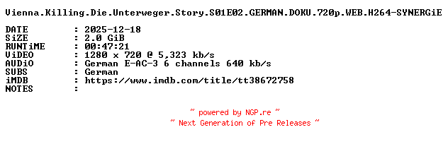 NFO for the release Vienna.Killing.Die.Unterweger.Story.S01E02.GERMAN.DOKU.720p.WEB.H264-SYNERGiE by SYNERGiE