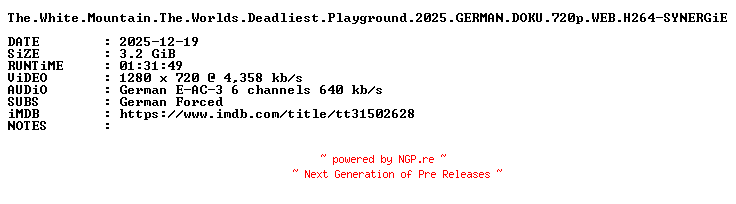 NFO for the release The.White.Mountain.The.Worlds.Deadliest.Playground.2025.GERMAN.DOKU.720p.WEB.H264-SYNERGiE by SYNERGiE