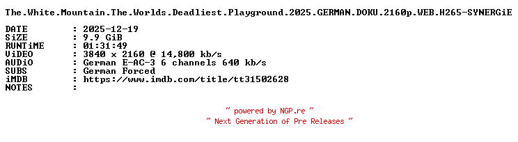 NFO for the release The.White.Mountain.The.Worlds.Deadliest.Playground.2025.GERMAN.DOKU.2160p.WEB.H265-SYNERGiE by SYNERGiE