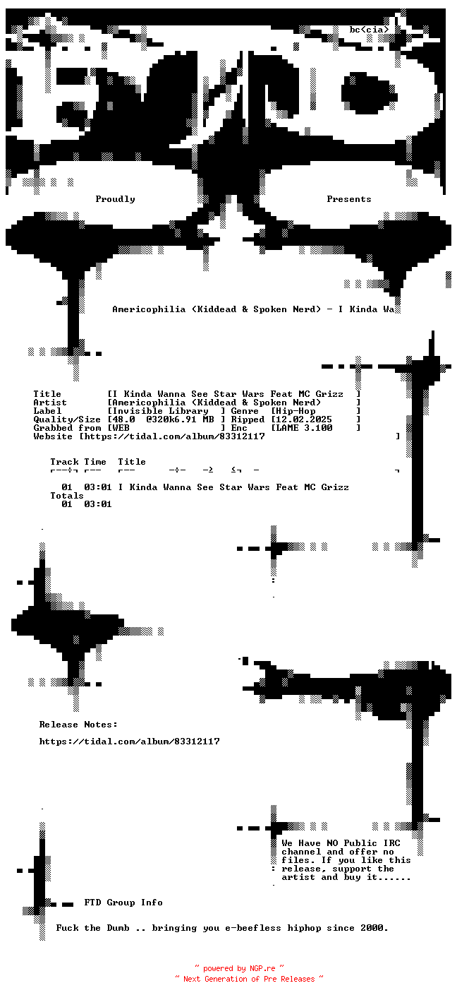 NFO for the release Americophilia_(KidDEAD_and_Spoken_Nerd)-I_Kinda_Wanna_See_Star_Wars_feat_MC_Grizz-SINGLE-WEB-2018-FTD by FTD