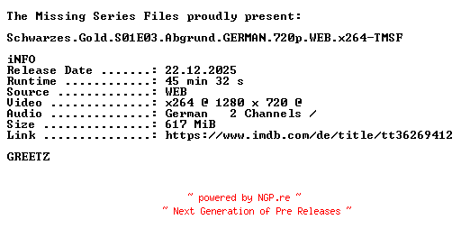 NFO for the release Schwarzes.Gold.S01E03.Abgrund.GERMAN.720p.WEB.x264-TMSF by TMSF