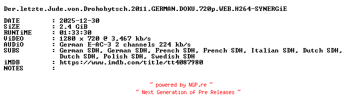 NFO for the release Der.letzte.Jude.von.Drohobytsch.2011.GERMAN.DOKU.720p.WEB.H264-SYNERGiE by SYNERGiE