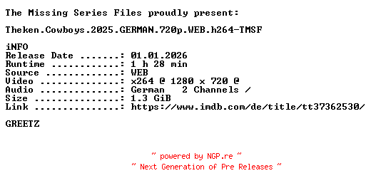 NFO for the release Theken.Cowboys.2025.GERMAN.720p.WEB.h264-TMSF by TMSF