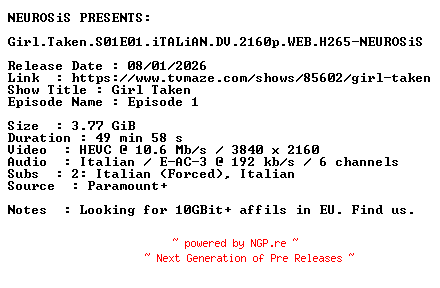 NFO for the release Girl.Taken.S01E01.iTALiAN.DV.2160p.WEB.H265-NEUROSiS by NEUROSiS