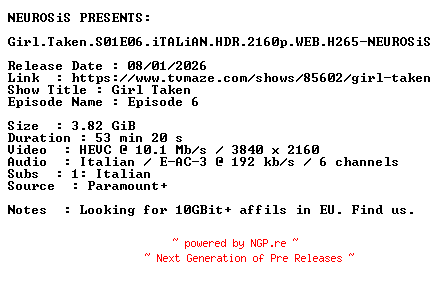 NFO for the release Girl.Taken.S01E06.iTALiAN.HDR.2160p.WEB.H265-NEUROSiS by NEUROSiS