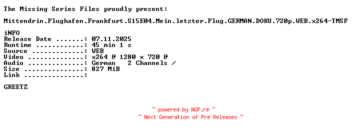 NFO for the release Mittendrin.Flughafen.Frankfurt.S15E04.Mein.letzter.Flug.GERMAN.DOKU.720p.WEB.x264-TMSF by TMSF