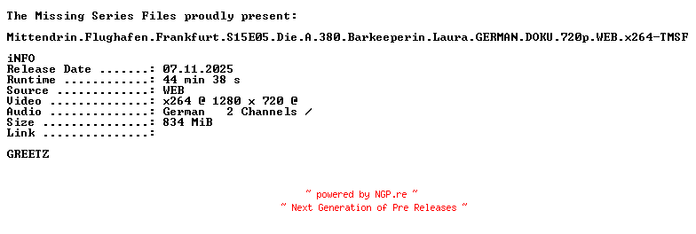 NFO for the release Mittendrin.Flughafen.Frankfurt.S15E05.Die.A.380.Barkeeperin.Laura.GERMAN.DOKU.720p.WEB.x264-TMSF by TMSF