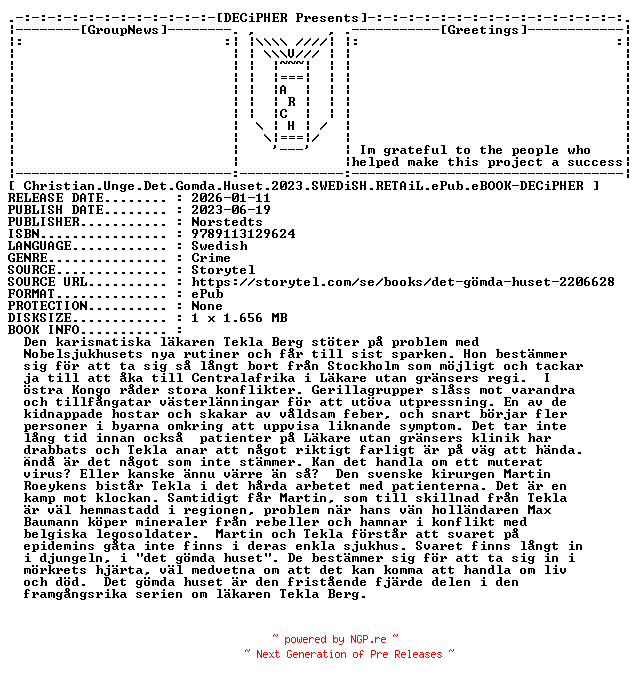 NFO for the release Christian.Unge.Det.Gomda.Huset.2023.SWEDiSH.RETAiL.ePub.eBOOK-DECiPHER by DECiPHER