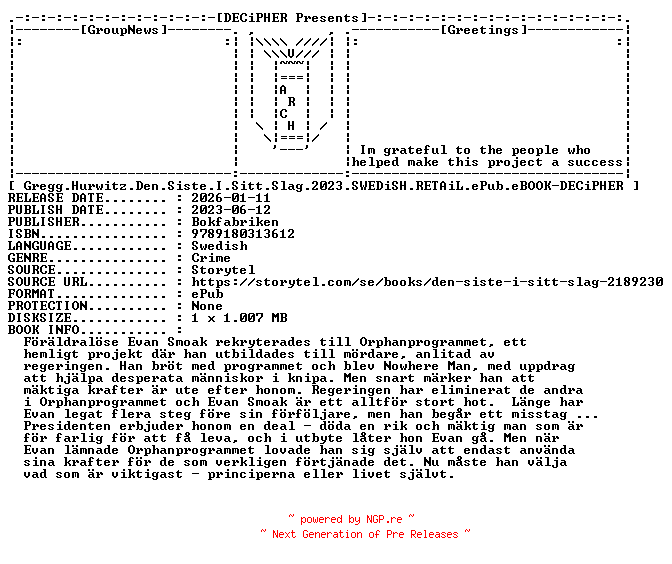 NFO for the release Gregg.Hurwitz.Den.Siste.I.Sitt.Slag.2023.SWEDiSH.RETAiL.ePub.eBOOK-DECiPHER by DECiPHER