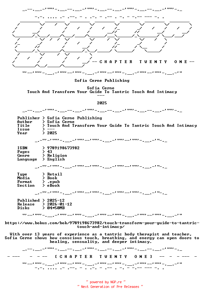 NFO for the release Sofia.Cerne.-.Touch.And.Transform.Your.Guide.To.Tantric.Touch.And.Intimacy.2025.RETAIL.EPUB.eBook-CTO by CTO