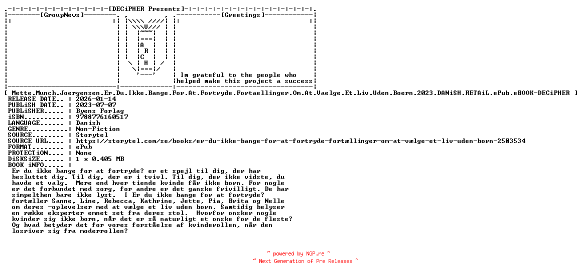 NFO for the release Mette.Munch.Joergensen.Er.Du.Ikke.Bange.For.At.Fortryde.Fortaellinger.Om.At.Vaelge.Et.Liv.Uden.Boern.2023.DANiSH.RETAiL.ePub.eBOOK-DECiPHER by DECiPHER