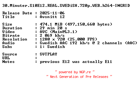 NFO for the release 30.Minuter.S10E12.REAL.SWEDiSH.720p.WEB.h264-INGRID by INGRID
