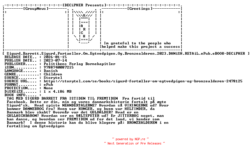 NFO for the release Sigurd.Barrett.Sigurd.Fortaeller.Om.Egtvedpigen.Og.Bronzealderen.2023.DANiSH.RETAiL.ePub.eBOOK-DECiPHER by DECiPHER