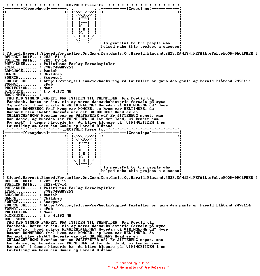 NFO for the release Sigurd.Barrett.Sigurd.Fortaeller.Om.Gorm.Den.Gamle.Og.Harald.Blatand.2023.DANiSH.RETAiL.ePub.eBOOK-DECiPHER by DECiPHER