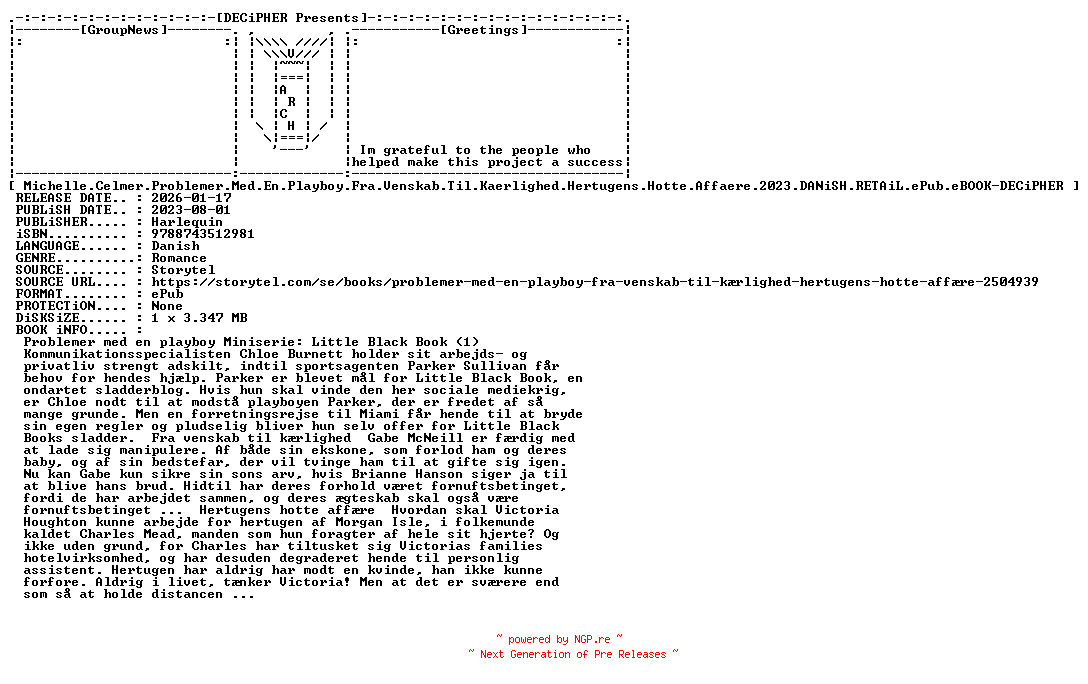 NFO for the release Michelle.Celmer.Problemer.Med.En.Playboy.Fra.Venskab.Til.Kaerlighed.Hertugens.Hotte.Affaere.2023.DANiSH.RETAiL.ePub.eBOOK-DECiPHER by DECiPHER