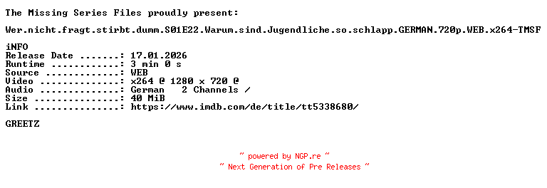 NFO for the release Wer.nicht.fragt.stirbt.dumm.S01E22.Warum.sind.Jugendliche.so.schlapp.GERMAN.720p.WEB.x264-TMSF by TMSF