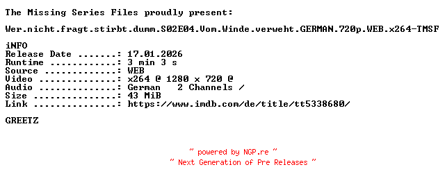 NFO for the release Wer.nicht.fragt.stirbt.dumm.S02E04.Vom.Winde.verweht.GERMAN.720p.WEB.x264-TMSF by TMSF