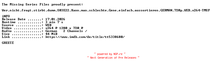 NFO for the release Wer.nicht.fragt.stirbt.dumm.S03E22.Kann.man.schlechte.Gene.einfach.aussortieren.GERMAN.720p.WEB.x264-TMSF by TMSF