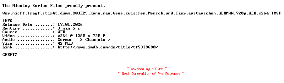 NFO for the release Wer.nicht.fragt.stirbt.dumm.S03E25.Kann.man.Gene.zwischen.Mensch.und.Tier.austauschen.GERMAN.720p.WEB.x264-TMSF by TMSF