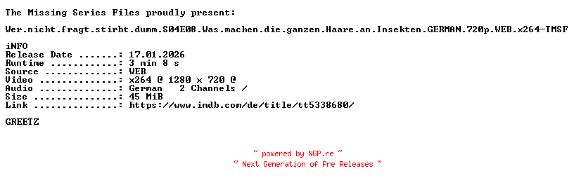 NFO for the release Wer.nicht.fragt.stirbt.dumm.S04E08.Was.machen.die.ganzen.Haare.an.Insekten.GERMAN.720p.WEB.x264-TMSF by TMSF