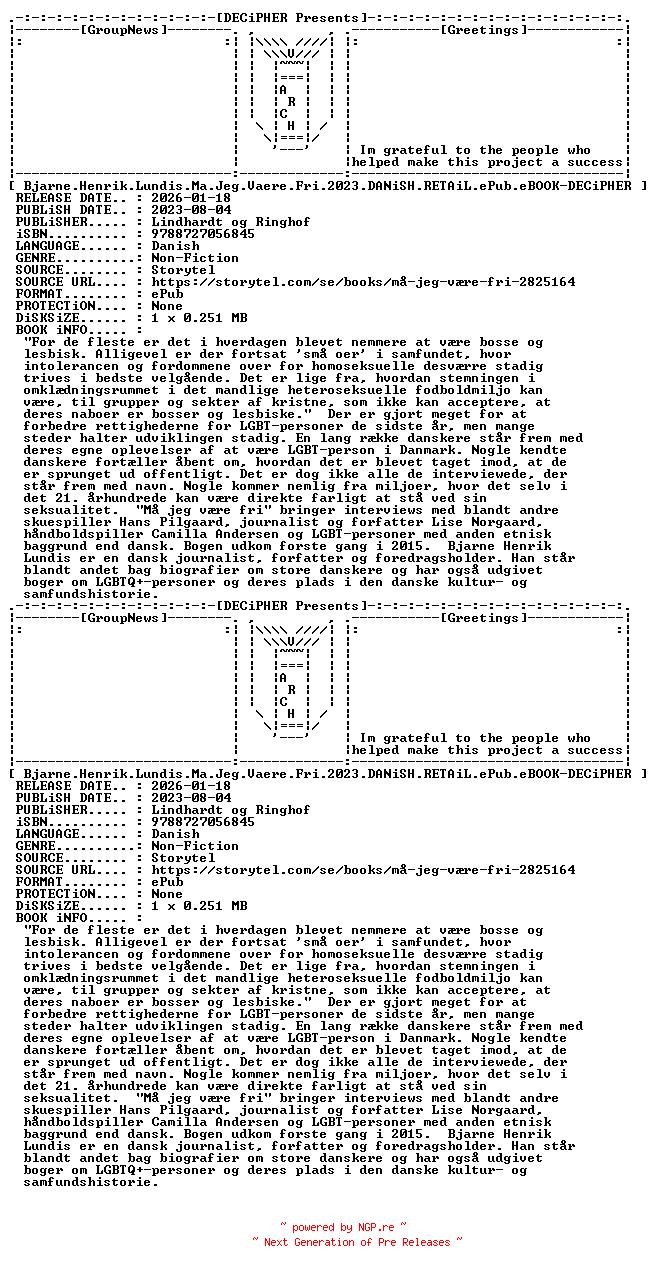 NFO for the release Bjarne.Henrik.Lundis.Ma.Jeg.Vaere.Fri.2023.DANiSH.RETAiL.ePub.eBOOK-DECiPHER by DECiPHER
