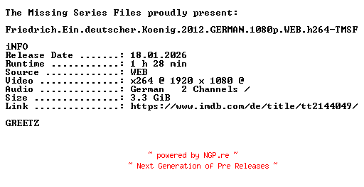 NFO for the release Friedrich.Ein.deutscher.Koenig.2012.GERMAN.1080p.WEB.h264-TMSF by TMSF